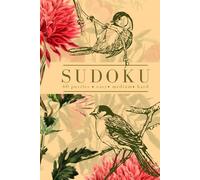 Floral Sudoku Puzzle Book: Easy, Medium, and Hard - One Puzzle Per Page - Botanical Blooms and Birds