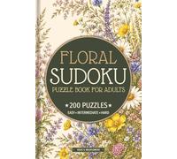 Floral Sudoku Puzzle Book for Adults: 200 Puzzles - 50 Easy, 100 Intermediate & 50 Hard Sudoku Puzzles with Beautiful Botanical & Flower Inspired Design | Issue 5: Wildflowers | 6x9 Inch