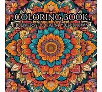 Floral Tranquility: An Adult Coloring Book for Inner Peace: Find Calm in Every Petal with Detailed Floral Designs