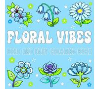 Floral Vibes bold and easy coloring book: Simple and Fun Designs Featuring Charming Blooms and Whimsical Flowers for Adults and Kids
