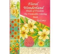 Floral Wanderland: Petals of Freedom: The Frameable Coloring Book