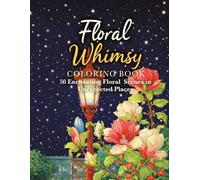 Floral Whimsy: A Charming Coloring Journey Through Blooming Places
