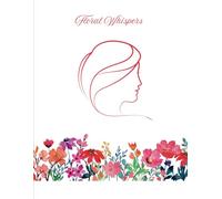 Floral Whispers -A Splash of Color on Every Page Composition Notebook: Glossy ~ College Ruled ~ 30 Numbered Vibrant Colored Flower Pages in watercolor ~ for Mother's Day, Office, School, Home