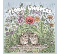 Floral Whispers: A Spring Coloring Book for Adults Featuring Delicate Flowers, Botanical Patterns, and Relaxing Floral Designs for Stress Relief