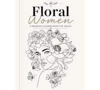 Floral Women: A Relaxing Coloring Book for Adults