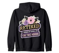 Floral Womens Retirement Ho lavorato tutta la mia vita per questo Felpa con Cappuccio