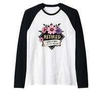 Floral Womens Retirement Ho lavorato tutta la mia vita per questo Maglia con Maniche Raglan