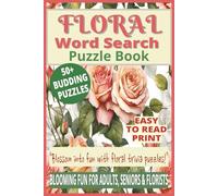 FLORAL WORD SEARCH PUZZLE BOOK: 50+ Easy-to-Read Puzzles in a Flower-Themed Word Find Book About Plant Names, gardening & Nature Facts for Adults, ... | Blooming Brain Games Gift for Holidays.