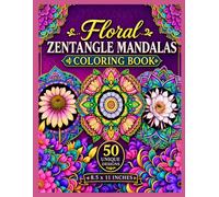 Floral Zentangle Mandalas Colouring Book for Adults: Relaxing Flower Patterns for Stress Relief, Mindfulness and Creative Self-Care