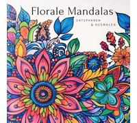 Florale Mandalas - Ausmalbuch für Erwachsene: 50 kunstvolle Motive zum Entspannen und Kreativsein