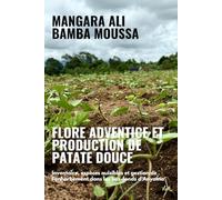 Flore adventice et production de patate douce: Inventaire, espèces nuisibles et gestion de l’enherbement dans les bas-fonds d’Anyama