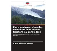 Flore angiospermique des cimetières de la ville de Rajshahi, au Bangladesh: Diversité des angiospermes dans les cimetières de Rajshahi