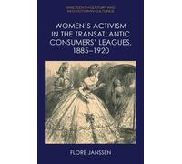 Flore Janssen Women’s Activism in the Transatlantic Consumers (Copertina rigida)