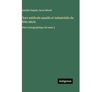 Flore médicale usuelle et industrielle du XIXe siècle: Atlas Iconographique du tome 3