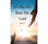 Florence A C O Uzoechi If It Has Not Been the Lord (Tascabile)