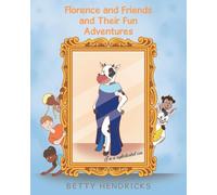 Florence and Friends and Their Fun Adventures