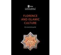 Florence and islamic culture. An essential guide