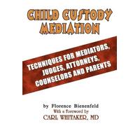 Florence Bienenfeld Child Custody Mediation (Tascabile)