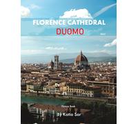 Florence Cathedral (Duomo): A Perfect Coffee Table Picture Book - Travel and Tourism lovers.