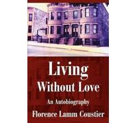 Florence Coustier Living Without Love (Tascabile)