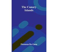 Florence Du Cane The Canary Islands (Tascabile)