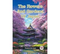 Florence Du Cane The Flowers And Gardens Of Japan (Edition2023) (Tascabile)