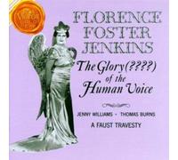 Florence Foster Jenkins - The Glory (????) Of The Human Voice