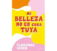 Florence Given Mi Belleza No Es Cosa Tuya / Women Don't Owe You Pret (Tascabile)