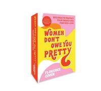 Florence Given Women Don't Owe You Pretty: 50 Cards to Pro (Mixed Media Product)