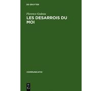Florence Godeau Les Desarrois Du Moi (Copertina rigida) Communicatio