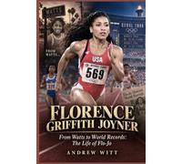 Florence Griffith Joyner: From Watts to World Records: The Life of Flo-Jo