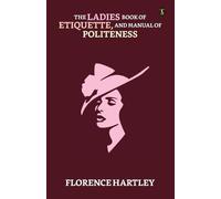 Florence Hartle The Ladies' Book Of Etiquette, And Manual Of Politen (Tascabile)
