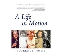 Florence Howe A Life In Motion (Tascabile)