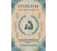 Florence Jackson Stoicism for New Parents (Tascabile)