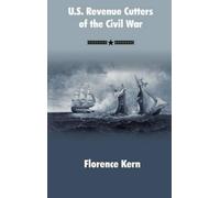 Florence Kern U.S. Revenue Cutters of the Civil War (Copertina rigida)
