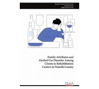 Florence K'Okul E Family Attributes and Alcohol Use Disorder Among C (Tascabile)