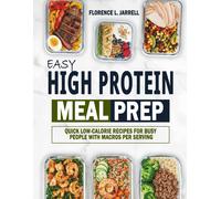 Florence L. Jar Easy High Protein Meal Prep: Quick Low-Calorie Recip (Tascabile)