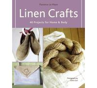 Florence Le Maux Linen Crafts: 40 Projects for Home (Tascabile)