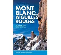 Florence LeLong Jean-Loui Selected Climbs: Mont Blanc & the Aiguill (Tascabile)