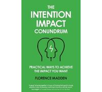 Florence Madden The Intention Impact Conundrum (Tascabile)