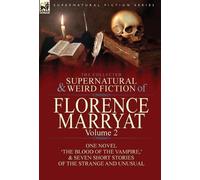 Florence Marrya The Collected Supernatural and Weird Fiction (Copertina rigida)