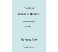Florence May The Life of Johannes Brahms. Revised, Second Edition. ( (Tascabile)
