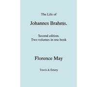 Florence May The Life of Johannes Brahms. Second Edition, Revised. ( (Tascabile)