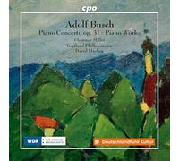 Florence Millet; Vogtland Philharmonie Greiz-Reichenbach; David Marlow - Adolf Busch: Piano Concerto, Op. 31; Piano Works
