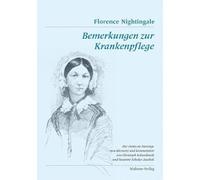 Florence Nighti Bemerkungen zur Krankenpflege. Die "Notes on Nursing (Tascabile)