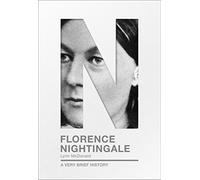 Florence Nightingale: A Very Brief History