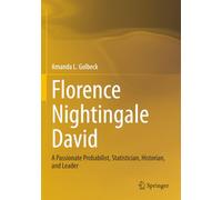 Florence Nightingale David: A Passionate Probabilist, Statistician, Historian, and Leader