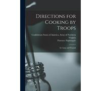 Florence Nightingale Directions for Cooking by Troops (Tascabile)
