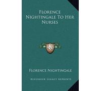 Florence Nightingale Florence Nightingale To Her Nurses (Copertina rigida)