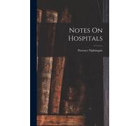 Florence Nightingale Notes On Hospitals (Copertina rigida)
